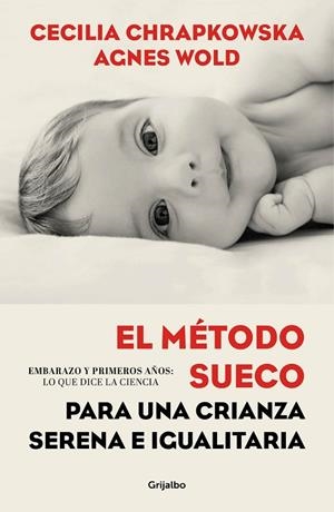 EL MÉTODO SUECO PARA UNA CRIANZA SERENA E IGUALITARIA | 9788417338336 | CHRAPKOWSKA, CECILIA/WOLD, AGNES | Llibreria Online de Vilafranca del Penedès | Comprar llibres en català