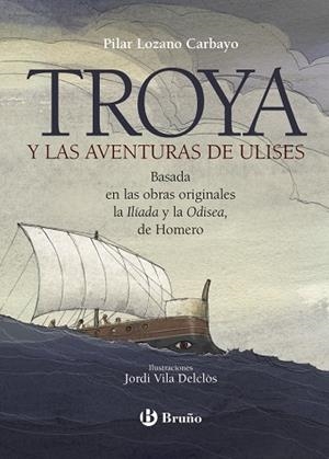 TROYA Y LAS AVENTURAS DE ULISES | 9788469626566 | LOZANO CARBAYO, PILAR | Llibreria L'Odissea - Libreria Online de Vilafranca del Penedès - Comprar libros