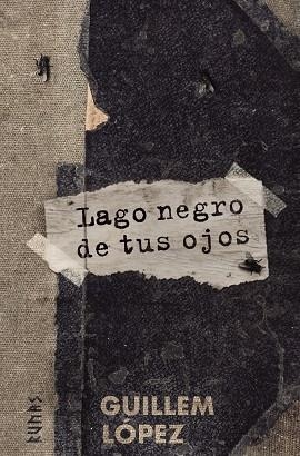 LAGO NEGRO DE TUS OJOS | 9788491815280 | LÓPEZ, GUILLEM | Llibreria L'Odissea - Libreria Online de Vilafranca del Penedès - Comprar libros