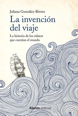 LA INVENCIÓN DEL VIAJE | 9788491814627 | GONZÁLEZ-RIVERA, JULIANA | Llibreria L'Odissea - Libreria Online de Vilafranca del Penedès - Comprar libros