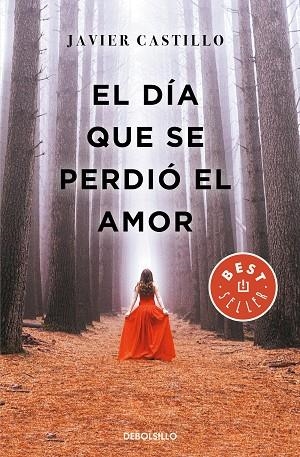 EL DÍA QUE SE PERDIÓ EL AMOR | 9788466347396 | CASTILLO, JAVIER | Llibreria L'Odissea - Libreria Online de Vilafranca del Penedès - Comprar libros