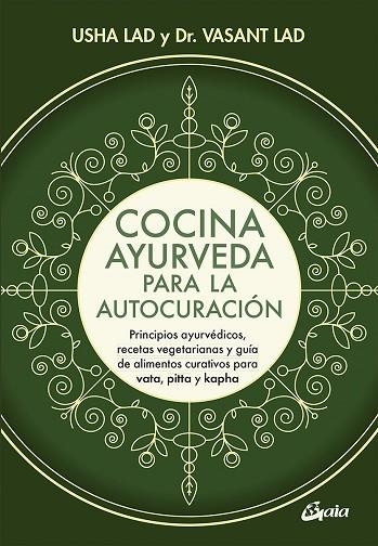 COCINA AYURVEDA PARA LA AUTOCURACIÓN | 9788484457848 | LAD, VASANT/LAD, USHA | Llibreria L'Odissea - Libreria Online de Vilafranca del Penedès - Comprar libros