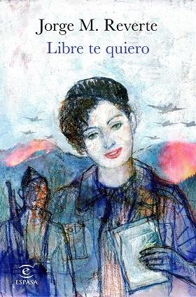 LIBRE TE QUIERO | 9788467053432 | REVERTE, JORGE M. | Llibreria L'Odissea - Libreria Online de Vilafranca del Penedès - Comprar libros