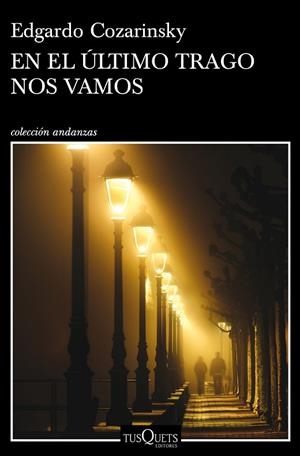 EN EL ÚLTIMO TRAGO NOS VAMOS | 9788490666937 | COZARINSKY, EDGARDO | Llibreria L'Odissea - Libreria Online de Vilafranca del Penedès - Comprar libros