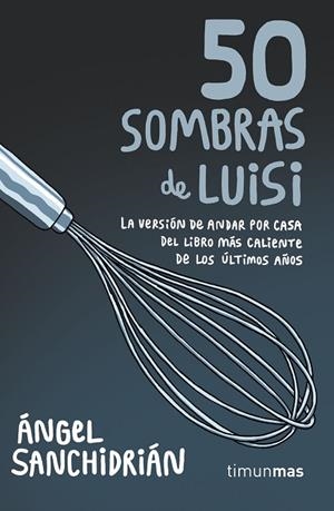 50 SOMBRAS DE LUISI | 9788445004975 | SANCHIDRIÁN, ÁNGEL | Llibreria L'Odissea - Libreria Online de Vilafranca del Penedès - Comprar libros