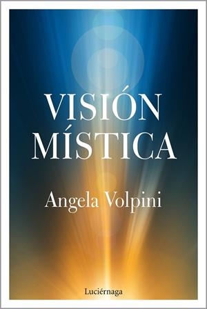 VISIÓN MÍSTICA | 9788417371739 | VOLPINI, ANGELA | Llibreria Online de Vilafranca del Penedès | Comprar llibres en català