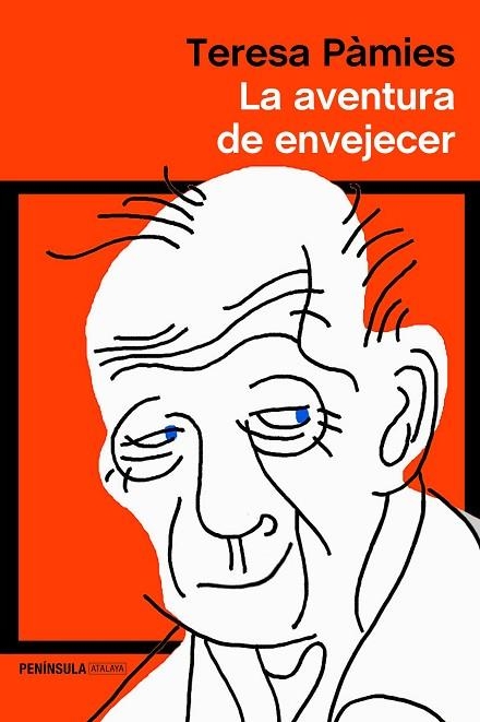LA AVENTURA DE ENVEJECER | 9788499428130 | PÀMIES, TERESA | Llibreria L'Odissea - Libreria Online de Vilafranca del Penedès - Comprar libros