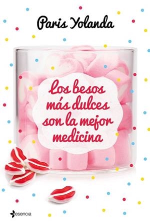 LOS BESOS MÁS DULCES SON LA MEJOR MEDICINA | 9788408208990 | PARIS, YOLANDA | Llibreria L'Odissea - Libreria Online de Vilafranca del Penedès - Comprar libros