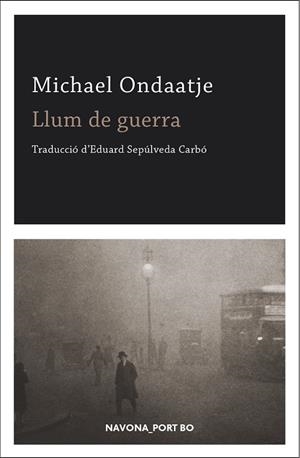 LLUM DE GUERRA | 9788417181888 | ONDAATJE, MICHAEL | Llibreria L'Odissea - Libreria Online de Vilafranca del Penedès - Comprar libros