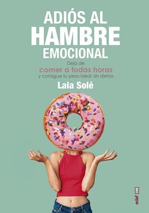ADIÓS AL HAMBRE EMOCIONAL | 9788441439337 | SOLÉ SOLÉ, LAIA | Llibreria L'Odissea - Libreria Online de Vilafranca del Penedès - Comprar libros