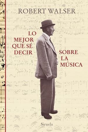 LO MEJOR QUE SÉ DECIR SOBRE LA MÚSICA | 9788417860059 | WALSER, ROBERT | Llibreria L'Odissea - Libreria Online de Vilafranca del Penedès - Comprar libros