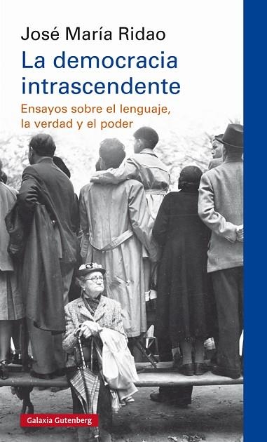 LA DEMOCRACIA INTRASCENDENTE | 9788417747190 | RIDAO, JOSÉ MARÍA | Llibreria L'Odissea - Libreria Online de Vilafranca del Penedès - Comprar libros