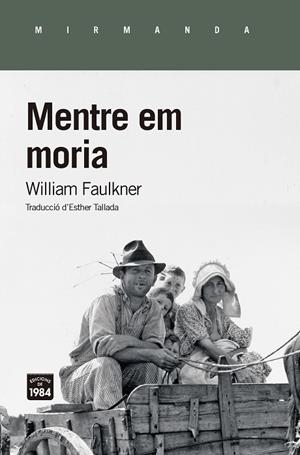 MENTRE EM MORIA | 9788416987474 | FAULKNER, WILLLIAM | Llibreria Online de Vilafranca del Penedès | Comprar llibres en català