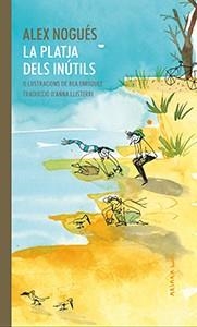 LA PLATJA DELS INÚTILS | 9788417440312 | ALEX NOGUÉS | Llibreria L'Odissea - Libreria Online de Vilafranca del Penedès - Comprar libros
