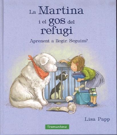 MARTINA I EL GOS DEL REFUGI | 9788417303259 | PAPP, LISA | Llibreria Online de Vilafranca del Penedès | Comprar llibres en català