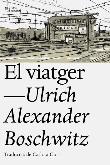 EL VIATGER | 9788494911095 | BOSCWITZ, ULRICH ALEXANDER | Llibreria Online de Vilafranca del Penedès | Comprar llibres en català