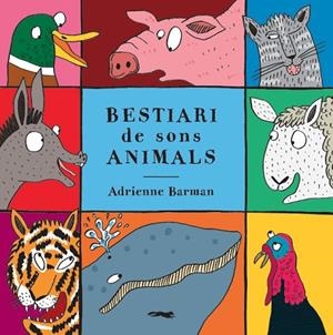 BESTIARI DE SONS ANIMALS | 9788494990434 | BARMAN, ADRIANNE | Llibreria L'Odissea - Libreria Online de Vilafranca del Penedès - Comprar libros