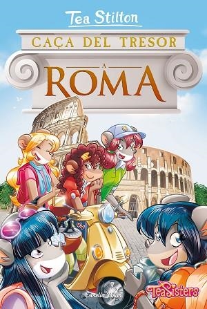 TEA STILTON 33 CAÇA DEL TRESOR A ROMA | 9788491378013 | STILTON, TEA | Llibreria Online de Vilafranca del Penedès | Comprar llibres en català