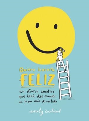QUIERO HACERTE FELIZ | 9788401022159 | COXHEAD, EMILY | Llibreria Online de Vilafranca del Penedès | Comprar llibres en català