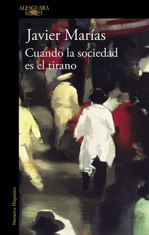 CUANDO LA SOCIEDAD ES EL TIRANO | 9788420437811 | MARÍAS, JAVIER | Llibreria L'Odissea - Libreria Online de Vilafranca del Penedès - Comprar libros