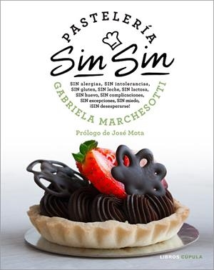 PASTELERÍA SIN SIN | 9788448025656 | MARCHESOTTI, GABRIELA | Llibreria Online de Vilafranca del Penedès | Comprar llibres en català