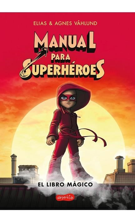 MANUAL PARA SUPERHÉROES. EL LIBRO MÁGICO | 9788417222475 | VÅHLUND, ELIAS | Llibreria Online de Vilafranca del Penedès | Comprar llibres en català