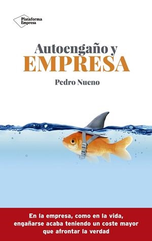 AUTOENGAÑO Y EMPRESA | 9788417622565 | NUENO, PEDRO | Llibreria Online de Vilafranca del Penedès | Comprar llibres en català