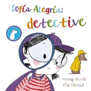 SOFÍA ALEGRÍA: DETECTIVE | 9788469836798 | HOOD, MORAG | Llibreria Online de Vilafranca del Penedès | Comprar llibres en català