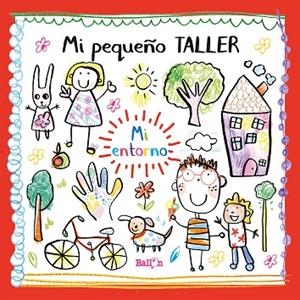MI PEQUEÑO TALLER - MI ENTORNO | 9789403212753 | BALLON | Llibreria L'Odissea - Libreria Online de Vilafranca del Penedès - Comprar libros