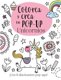 COLOREA Y CREA TU POP-UP. UNICORNIOS | 9788469626009 | GOLDING, ELIZABETH | Llibreria L'Odissea - Libreria Online de Vilafranca del Penedès - Comprar libros