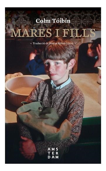 MARES I FILLS | 9788416743933 | TÓIBÍN, COLM | Llibreria Online de Vilafranca del Penedès | Comprar llibres en català