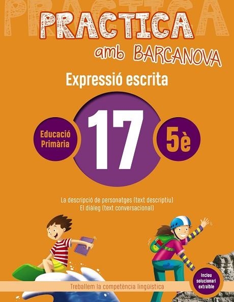 PRACTICA AMB BARCANOVA 17. EXPRESSIÓ ESCRITA | 9788448948368 | CAMPS, MONTSERRAT/ALMAGRO, MARIBEL/GONZÁLEZ, ESTER/PASCUAL, CARME | Llibreria L'Odissea - Libreria Online de Vilafranca del Penedès - Comprar libros