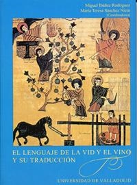 LENGUAJE DE LA VID Y EL VINO Y SU TRADUCCIÓN, EL | 9788484483779 | IBAÑEZ RODRIGUEZ, MIGUEL/SANCHEZ NIETO, MARIA TERESA | Llibreria L'Odissea - Libreria Online de Vilafranca del Penedès - Comprar libros