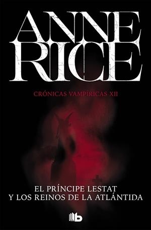 EL PRÍNCIPE LESTAT Y LOS REINOS DE LA ATLÁNTIDA (CRÓNICAS VAMPÍRICAS 12) | 9788490708705 | RICE, ANNE | Llibreria Online de Vilafranca del Penedès | Comprar llibres en català