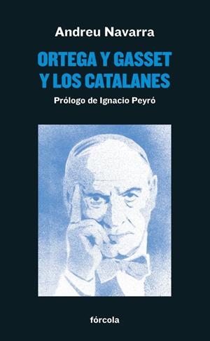 ORTEGA Y GASSET Y LOS CATALANES | 9788417425371 | NAVARRA ORDOÑO, ANDREU/PEYRO JIMÉNEZ, IGNACIO | Llibreria L'Odissea - Libreria Online de Vilafranca del Penedès - Comprar libros