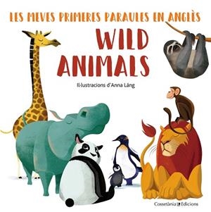 WILD ANIMALS | 9788490348222 | LÁNG, ANNA | Llibreria L'Odissea - Libreria Online de Vilafranca del Penedès - Comprar libros