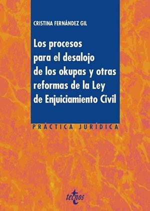 LOS PROCESOS PARA EL DESALOJO DE LOS OKUPAS Y OTRAS REFORMAS DE LA LEY DE ENJUIC | 9788430976638 | FERNÁNDEZ GIL, CRISTINA | Llibreria L'Odissea - Libreria Online de Vilafranca del Penedès - Comprar libros