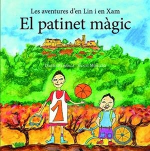 EL PATINET MÀGIC | 9788416445417 | ALBERCA BADENES, DARIO/MORATÓ MONTSERRAT, SANTI | Llibreria L'Odissea - Libreria Online de Vilafranca del Penedès - Comprar libros