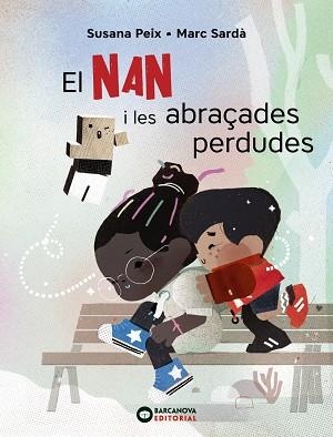 EL NAN I LES ABRAÇADES PERDUDES | 9788448947613 | PEIX, SUSANA | Llibreria Online de Vilafranca del Penedès | Comprar llibres en català