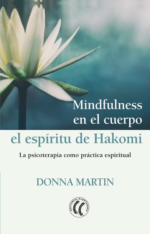 MINDFULNESS EN EL CUERPO: EL ESPÍRITU DE HAKOMI | 9788494964176 | MARTIN, DONNA | Llibreria Online de Vilafranca del Penedès | Comprar llibres en català