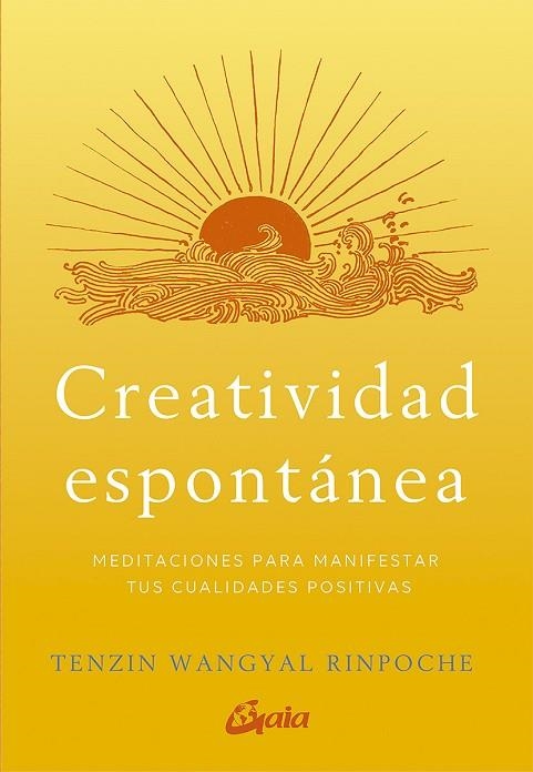 CREATIVIDAD ESPONTÁNEA | 9788484458166 | WANGYAL RINPOCHE, TENZIN | Llibreria L'Odissea - Libreria Online de Vilafranca del Penedès - Comprar libros