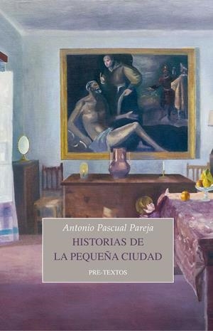 HISTORIAS DE LA PEQUEÑA CIUDAD | 9788417830113 | PASCUAL PAREJA, ANTONIO | Llibreria L'Odissea - Libreria Online de Vilafranca del Penedès - Comprar libros