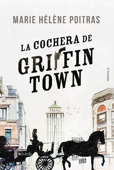 LA COCHERA DE GRIFFINTOWN | 9788416691906 | POITRAS, MARIE HÉLÈNE | Llibreria L'Odissea - Libreria Online de Vilafranca del Penedès - Comprar libros