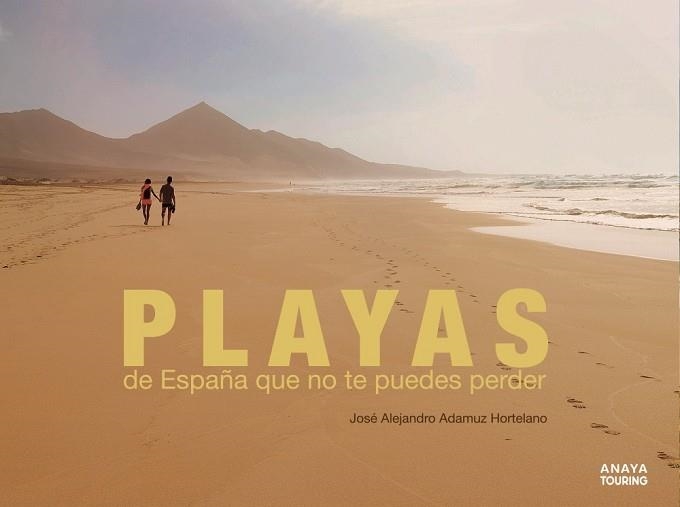 PLAYAS DE ESPAÑA QUE NO TE PUEDES PERDER | 9788491581598 | ADAMUZ HORTELANO, JOSÉ ALEJANDRO | Llibreria Online de Vilafranca del Penedès | Comprar llibres en català
