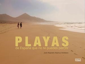 PLAYAS DE ESPAÑA QUE NO TE PUEDES PERDER | 9788491581598 | ADAMUZ HORTELANO, JOSÉ ALEJANDRO | Llibreria L'Odissea - Libreria Online de Vilafranca del Penedès - Comprar libros