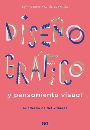 DISEÑO GRÁFICO Y PENSAMIENTO VISUAL | 9788425232145 | FARINA, AURÉLIEN/CURE, SOPHIE | Llibreria Online de Vilafranca del Penedès | Comprar llibres en català