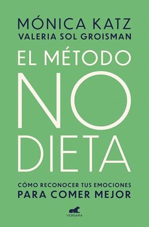 MÉTODO NO DIETA | 9788417664350 | KATZ, MONICA/GROISMAN, VALERIA SOL | Llibreria Online de Vilafranca del Penedès | Comprar llibres en català