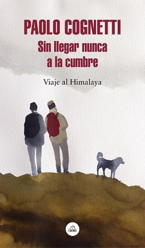 SIN LLEGAR NUNCA A LA CUMBRE | 9788439735748 | COGNETTI, PAOLO | Llibreria L'Odissea - Libreria Online de Vilafranca del Penedès - Comprar libros
