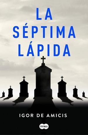 LA SÉPTIMA LÁPIDA | 9788491293248 | DE AMICIS, IGOR | Llibreria Online de Vilafranca del Penedès | Comprar llibres en català