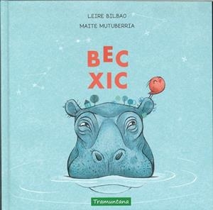 BEC XIC | 9788417303518 | BILBAO BARRUETABEÑA, LEIRE | Llibreria Online de Vilafranca del Penedès | Comprar llibres en català